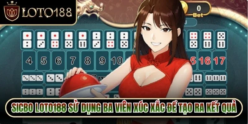 Sicbo Loto188 sử dụng ba viên xúc xắc để tạo ra kết quả cho từng lượt